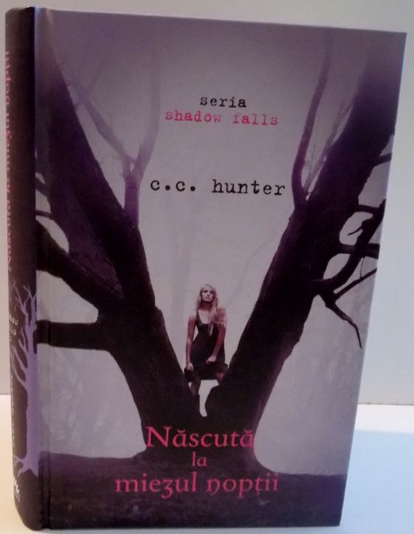 NASCUTA LA MIEZUL NOPTII de C. C. HUNTER , 2012 * PREZINTA PETE PE BLOCUL DE FILE