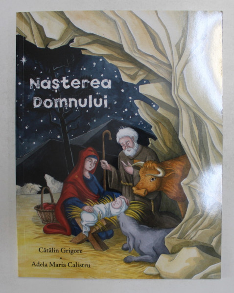 NASTEREA DOMNULUI , povestita de CATALIN GRIGORE , ilustratii de ADELA MARIA CALISTRU , 2020