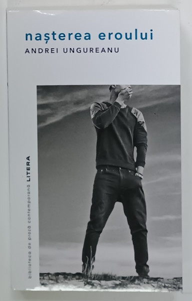 NASTEREA EROULUI de ANDREI UNGUREANU , 2022