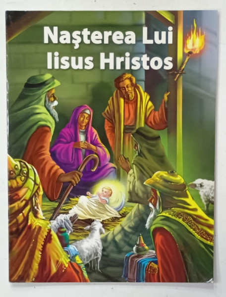 NASTEREA LUI IISUS HRISTOS , CARTE ILUSTRATA PENTRU COPII , 2014