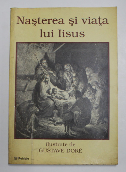 NASTEREA SI VIATA LUI IISUS , ILUSTRATE de GUSTAVE DORE , 1997