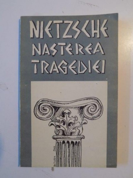 NASTEREA TRAGEDIEI de FRIEDRICH NIETZSCHE 1992