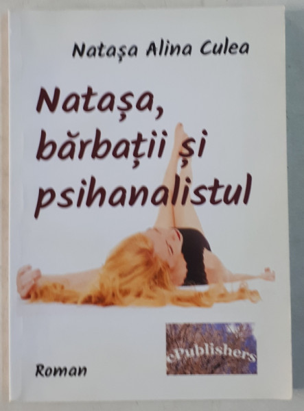 NATASA , BARBATII SI PSIHANALISTUL de NATASA ALINA CULEA , 2014