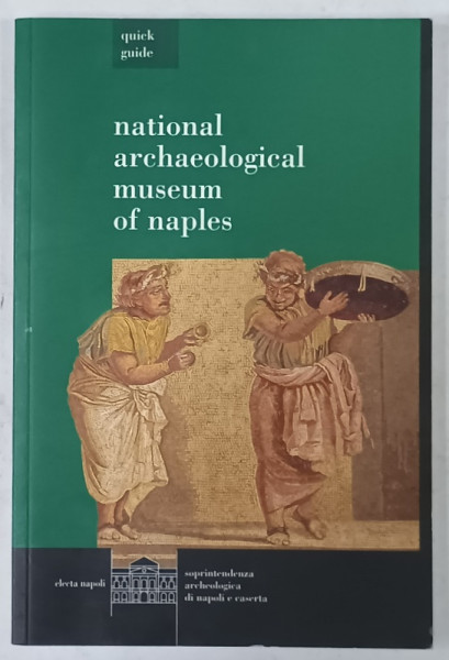 NATIONAL ARCHAEOLOGICAL MUSEUM OF NAPLES , QUICK GUIDE , edited by STEFANO DE CARO , 1999