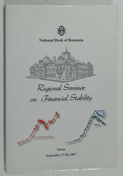 NATIONAL  BANK OF ROMANIA , REGIONAL SEMINAR ON FINANCIAL STABILITY , SINAIA , SEPTEMBER  27 -28 , 2007