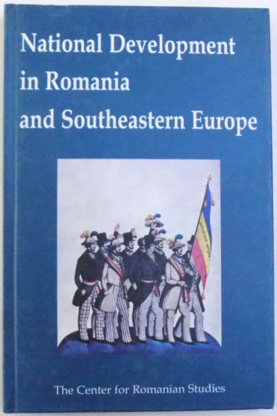 NATIONAL DEVELOPMENT IN ROMANIA AND SOUTHEASTERN EUROPE  : PAPERS IN HONOR OF CORNELIA BODEA , edited by PAUL E. MICHELSON and KURT W. TREPTOW , 2002