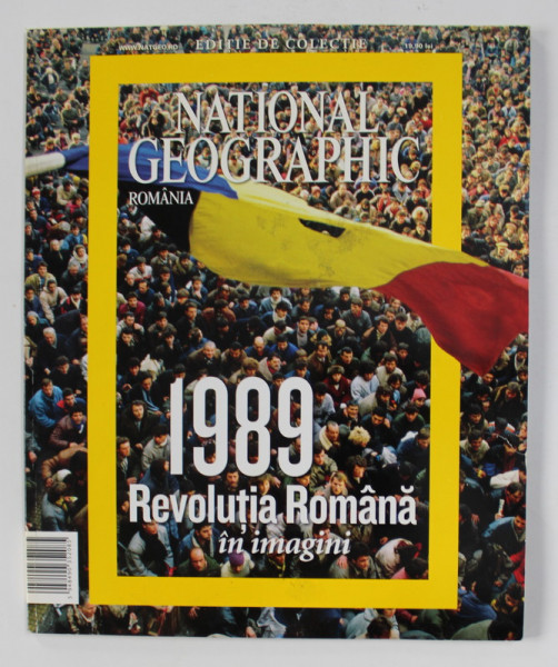 NATIONAL GEOGRAPHIC ROMANIA - 1989 REVOLUTIA ROMANA IN IMAGINI