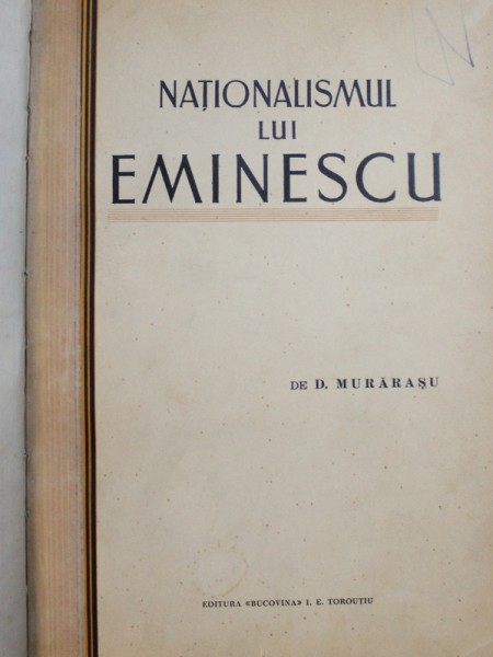 NATIONALISMUL LUI EMINESCU de  D . MURARASU , 1932 , DEDICATIE*