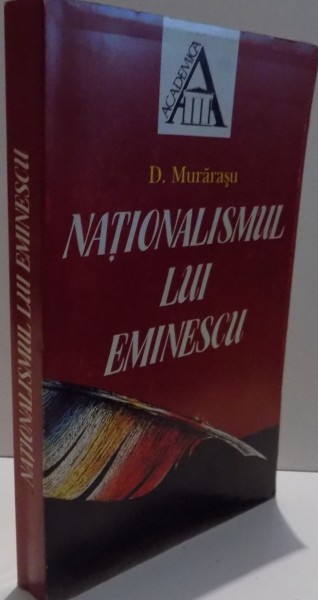 NATIONALISMUL LUI EMINESCU de D. MURARASU , 1999
