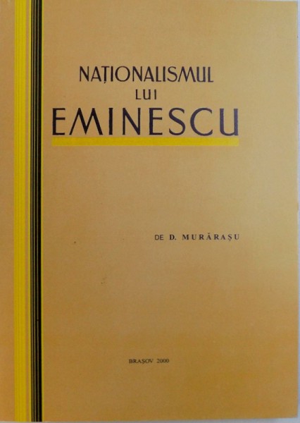 NATIONALISMUL LUI EMINESCU de D. MURARASU , 2000
