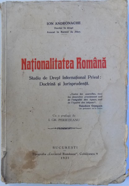 NATIONALITATEA ROMANA  - STUDIU DE DREPT INTERNATIONAL PRIVAT : DOCTRINA SI JURISPRUDENTA de ION ANDRONACHE , 1937