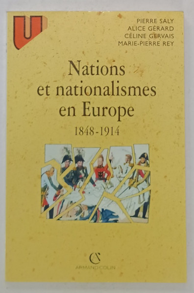 NATIONS ET NATIONALISMES EN EUROPE 1848 -1914 par PIERRE SALY ...MARIE - PIERRE REY , 1996