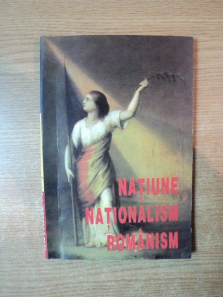 NATIUNE, NATIONALISM, ROMANISM  1997