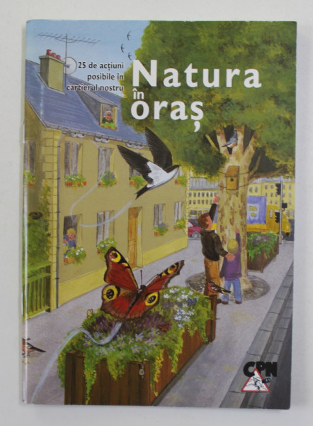 NATURA IN ORAS - 25 DE ACTIUNI POSIBILE IN CARTIERUL NOSTRU , 2008