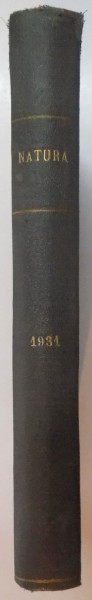 NATURA, REVISTA PENTRU RASPANDIREA STIINTEI, ANUL XX, NR. 1-10 (15 IANUARIE - 15 DECEMBRIE 1931)