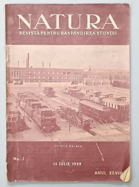 NATURA , REVISTA PENTRU RASPANDIREA STIINTEI , No. 7 , 1939, CONTINE SI UN ARTICOL DE PREZENTARE A FABRICII  ' MALAXA '