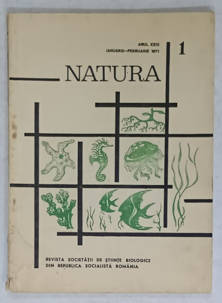NATURA , REVISTA SOCIETATII DE STIINTE  BIOLOGICE DIN R.S.R. , NR. 1 , 1971