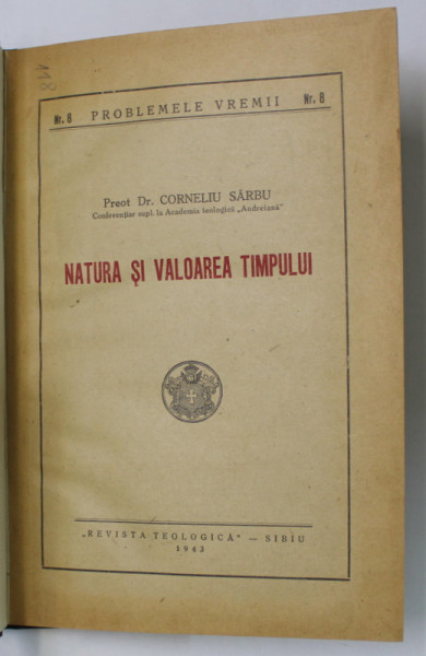 NATURA SI VALOAREA TIMPULUI de PREOT Dr.. CORNELIU SARBU , 1943 , DEDICATIE *
