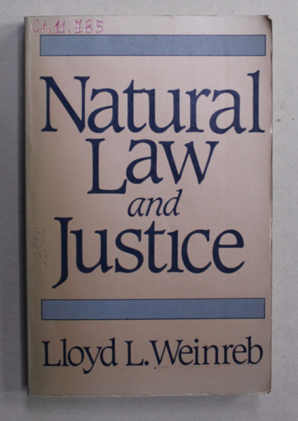 NATURAL LAW AND JUSTICE by LLOYD L. WEINREB , 1987