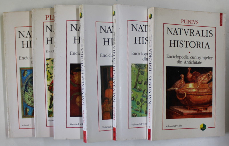 NATURALIS HISTORIA  ,  ENCICLOPEDIA  CUNOSTINTELOR DIN ANTICHITATE de PLINIUS CEL BATRAN , VOLUMELE I - VI , 2001 -2004