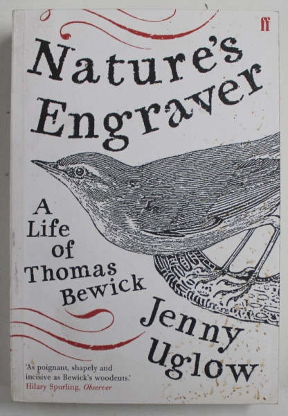 NATURE'S ENGRAVER A LIFE OF THOMAS BEWICK by JENNY UGLOW , 2006