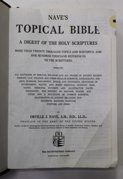 NAVE'S TOPICAL BIBLE- A DIGEST OF THE HOLY SCRIPTURES by ORVILLE J. NAVE , 1962, PREZINTA URME DE UZURA , LIPSA UN FRAGMENT DIN PAGINA DE TITLU *