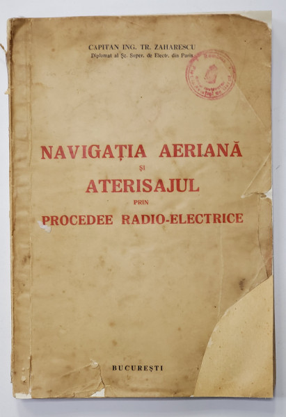 NAVIGATIA AERIANA SI ATERISAJUL PRIN PROCEDEE RADIO ELECTRICE   - TRAIAN ZAHARESCU