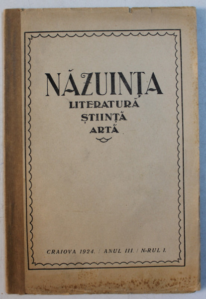 NAZUINTA  - REVISTA DE LITERATURA , STIINTA , ARTA , ANUL III , NR. 1 , 1924