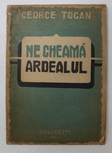 NE CHEAMA ARDEALUL , CANTAREA PATIMIRII DIN URMA de GEORGE TOGAN , 1944 *DEDICATIE CATRE PETRE ANGHEL