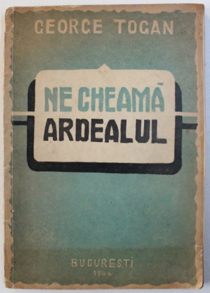 Ne cheama Ardealul de George Togan ,BUC. 1944,cu 60 de gravuri originale de MARCEL OLINESCU ,DEDICATIE