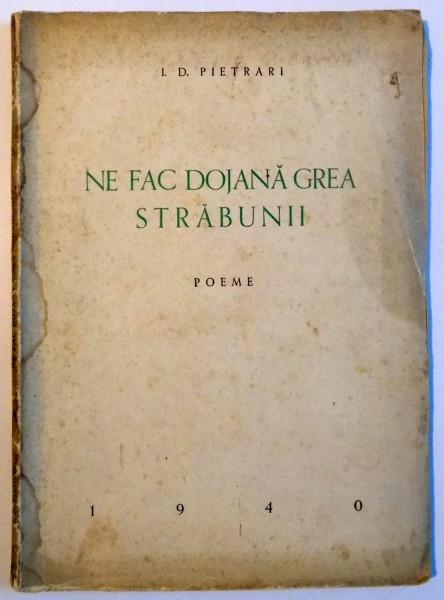 NE FAC DOJANA GREA STRABUNII , POEME , 1940 , DEDICATIE*