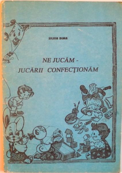 NE JUCAM - JUCARII CONFECTIONAM de SILVIA DIMA, 1994
