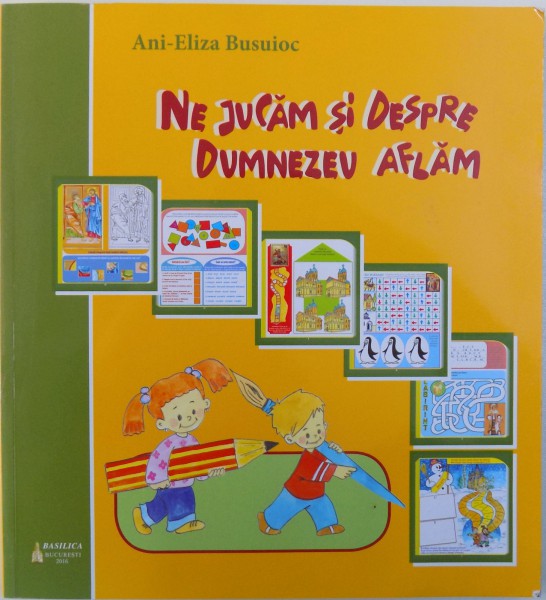 NE JUCAM SI DESPRE DUMNEZEU AFLAM de ANI-ELIZA BUSUIOC , 2016