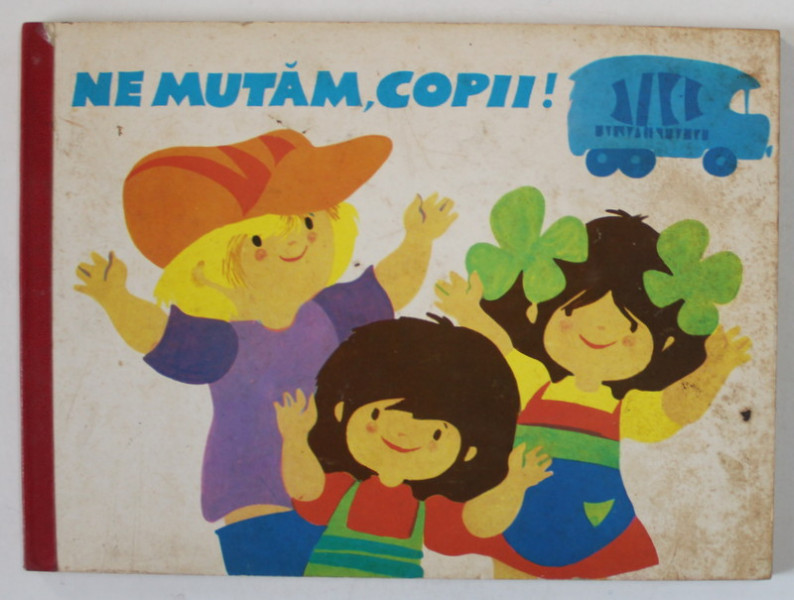 NE MUTAM , COPII ! de EVA SONNTAG , ilustratii de INGE UHLICH , ANII '70