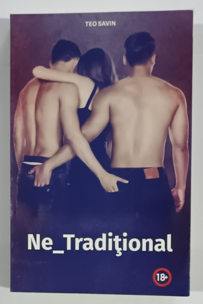 NE - TRADITIONAL de TEO SAVIN  , LITERATURA EROTICA , 18+ ! , 2022 , DEDICATIE *