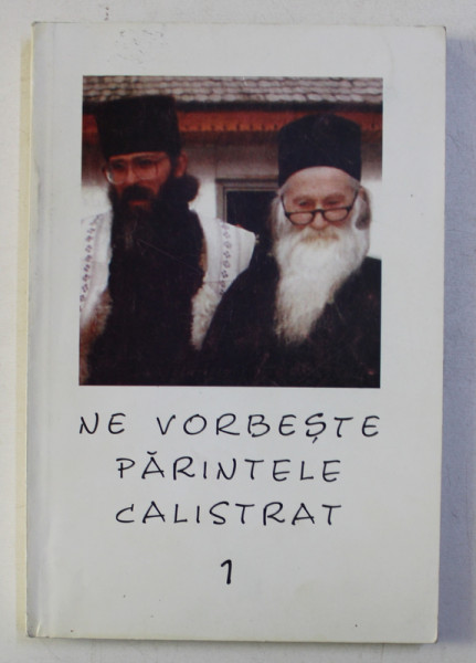 NE VORB ESTE PARINTELE CALISTRAT DE LA BARNOVA , VOLUMUL I