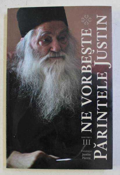 NE VORBESTE PARINTELE JUSTIN , VOLUMUL III ,  2015