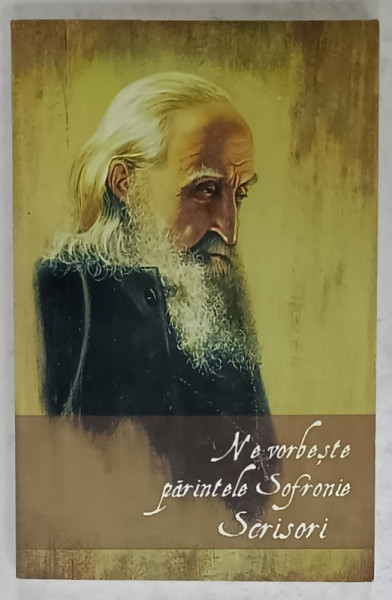 NE VORBESTE PARINTELE SOFRONIE , SCRISORI , 2003