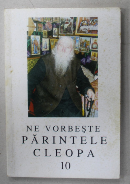 NE VORESTE PARINTELE CLEOPA , VOLUMUL 10 , APARUTA 2000