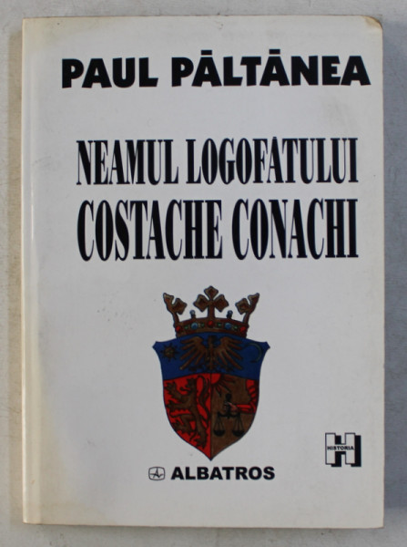 NEAMUL LOGOFATULUI COSTACHE CONACHI de PAUL PALTANEA , 2001