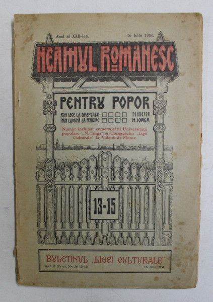 NEAMUL ROMANESC - BULETINUL ' LIGEI CULTURALE  ' , ANUL XXII , 16 IULIE 1934