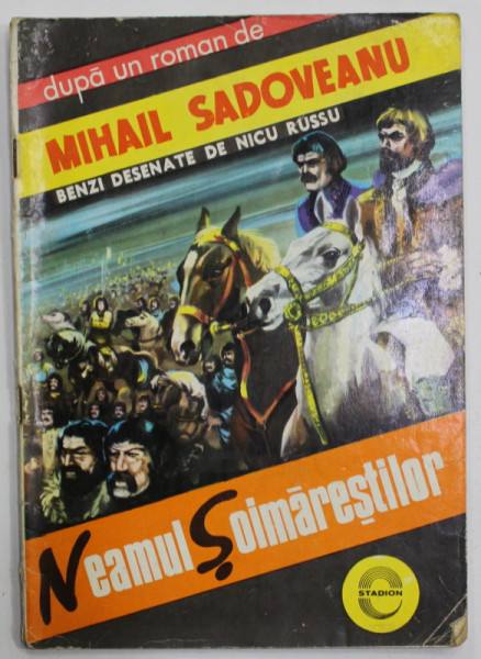 NEAMUL SOIMARESTILOR , BENZI DESENATE de NICU RUSSU , dupa un roman de MIHAIL SADOVEANU , ANII ' 70 - ' 80
