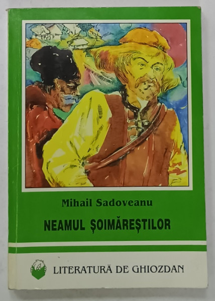 NEAMUL SOIMARESTILOR , roman de MIHAIL SADOVEANU , 1996