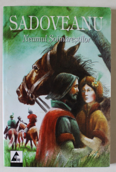 NEAMUL SOIMARESTILOR , roman de MIHAIL SADOVEANU , 2005