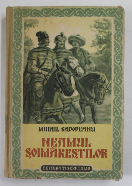 NEAMUL SOIMARESTILOR , roman de MIHAIL SADOVEANU , ilustratii de GH. ADOC , 1953