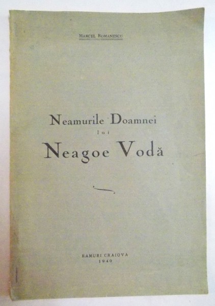 NEAMURILE DOAMNEI LUI NEAGOE VODA de MARCEL ROMANESCU , 1940
