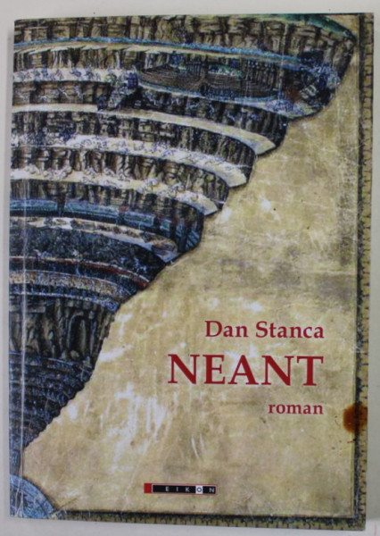 NEANT , roman de DAN STANCA , 2015 , DEDICATIE *, CONTINE PETE SI URME DE UZURA