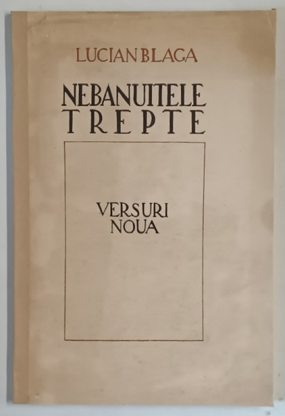 NEBANUITELE TREPTE de LUCIAN BLAGA , 1943 *COTOR RESTAURAT