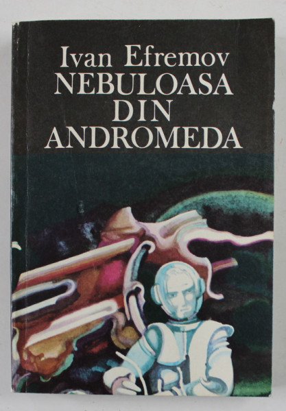 NEBULOASA DIN ANDROMEDA de IVAN EFREMOV , 1987