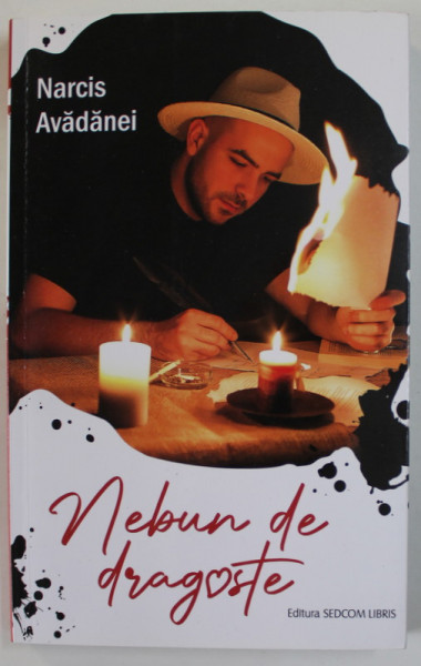 NEBUN DE DRAGOSTE , poezii de NARCIS AVADANEI ,  2021